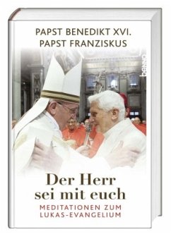Der Herr sei mit euch - Benedikt XVI.;Franziskus