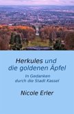 Herkules und die goldenen Äpfel - In Gedanken durch die Stadt Kassel