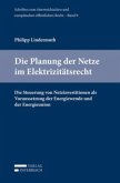 Die Planung der Netze im Elektrizitätsrecht (f. Österreich)