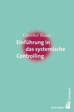 Einführung in das systemische Controlling - Bauer, Günther