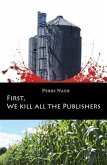 First, We Kill All the Publishers (eBook, ePUB)