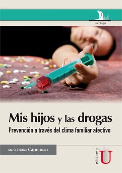 Cover Mis hijos y las drogas: la prevención a través del clima familiar afectivo. Guía para padres (eBook, PDF)