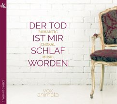 Der Tod Ist Mir Schlaf Worden-Romant.Chormusik - Göstl/Ensemble Vox Animata