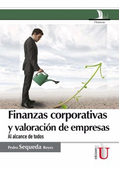 Finanzas corporativas y valoración de empresas. Al alcance de todos (eBook, PDF) - Sequeda Reyes, Pedro