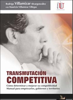 Transmutación competitiva. Cómo determinar y mejorar su competitividad (eBook, PDF) - Villamizar Villegas, Mauricio; Villamizar Alvargonzález, Rodrigo
