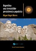 Argentina, una irresistible persistencia populista (eBook, ePUB)