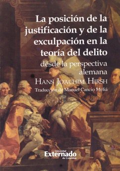 La posición de la justificación y de la exculpación en la teoría del delito desde la perspectiva alemana (eBook, PDF) - Hans, Joachim
