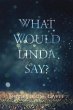 What Would Linda Say? (eBook, ePUB) - Bild 1