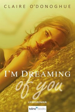 I´M DREAMING of You (Erotischer Liebesroman) (eBook, ePUB) - O'Donoghue, Claire