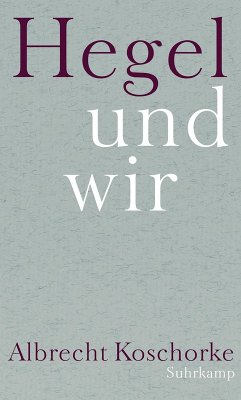Hegel und wir (eBook, ePUB) - Koschorke, Albrecht