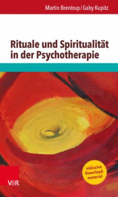 Rituale und Spiritualität in der Psychotherapie - Brentrup, Martin