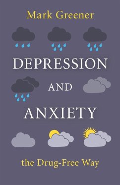 Depression and Anxiety the Drug-Free Way - Greener, Mark