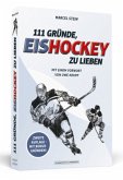 111 Gründe, Eishockey zu lieben 111 Gründe, Eishockey zu lieben