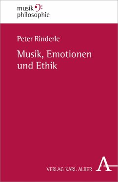 Musik, Emotionen und Ethik (eBook, PDF) - Rinderle, Peter