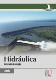 Hidráulica. Generación de energía (eBook, PDF) Hidráulica. Generación de energía (eBook, PDF)