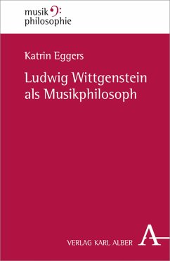 Ludwig Wittgenstein als Musikphilosoph (eBook, PDF) - Eggers, Katrin