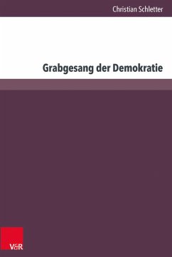 Grabgesang der Demokratie (eBook, PDF) - Schletter, Christian