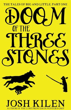 Doom of the Three Stones (The Tales of Big and Little, #1) (eBook, ePUB) - Kilen, Josh