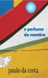 O Perfume da Mentira (eBook, ePUB) - Bild 1