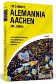 111 Gründe, Alemannia Aachen zu lieben