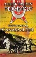 Kahramanlar Canakkalede - Haldun Terzioglu, Ahmet