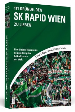 111 Gründe, den SK Rapid Wien zu lieben - Labes, Gregor; Bogner, Kersten; Mosser, Fabian; Pichler, Gerald; Zacharias, Jürgen