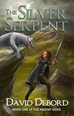 The Silver Serpent (The Absent Gods, #1) (eBook, ePUB) - Debord, David