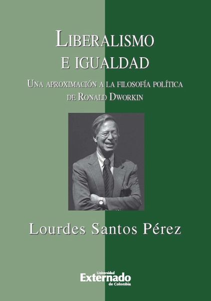 Liberalismo e igualdad: una aproximación a la filosofía política de Ronald Dworkin (eBook, PDF)