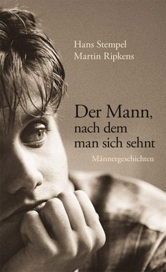 Der Mann, nach dem man sich sehnt (eBook, ePUB) - Stempel, Hans; Ripkens, Martin
