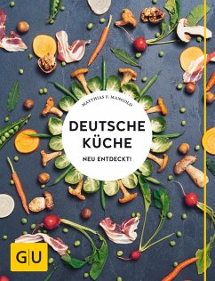 Deutsche Küche neu entdeckt! (eBook, ePUB) - Mangold, Matthias F.