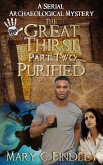 The Great Thirst Two: Purified (The Great Thirst: An Archaeological Mystery Serial, #2) (eBook, ePUB)