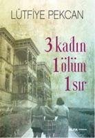 3 Kadin 1 Ölüm 1 Sir - Pekcan, Lütfiye