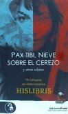 Pax Tibi, nieve sobre el cerezo : Y otros relatos