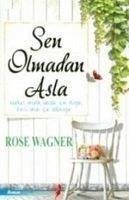 Sen Olmadan Asla - Wagner, Rose