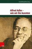 Alfred Adler - wie wir ihn kannten (eBook, PDF)
