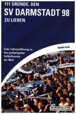 111 Gründe, den SV Darmstadt 98 zu lieben - Kneifl, Matthias