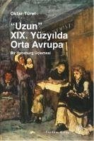 Uzun 19. Yüzyilda Orta Avrupa - Türel, Oktar