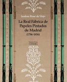 La Real Fábrica de Papeles Pintados de Madrid, 1786-1836 : arte, artesanía e industria