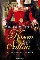 Haseki Mahpeyker Kösem Sultan - Muharrem Akca, Mehmet