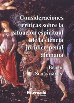 Consideraciones críticas sobre la situación espiritual de la ciencia jurídico-penal alemana (eBook, PDF) - Schüneman, Bernd