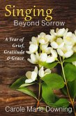Singing Beyond Sorrow: A Year of Grief, Gratitude & Grace (eBook, ePUB)