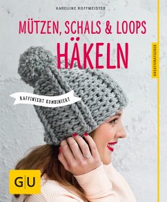 Mützen, Schals und Loops häkeln (eBook, ePUB) - Hoffmeister, Karoline
