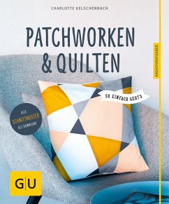 Patchworken und Quilten (eBook, ePUB) - Kelschenbach, Charlotte