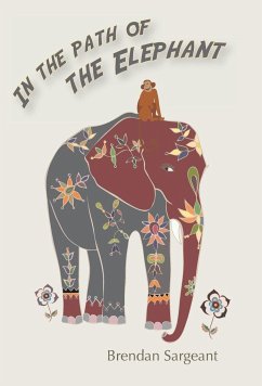 In the Path of the Elephant - Sargeant, Brendan
