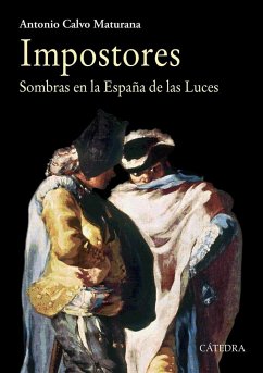 Impostores : sombras en la España de las luces - Calvo Maturana, Antonio Juan