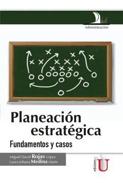 Planeación estratégica. Fundamentos y casos (eBook, PDF) - Rojas López, Miguel David; Medina Marín, Laura Johana