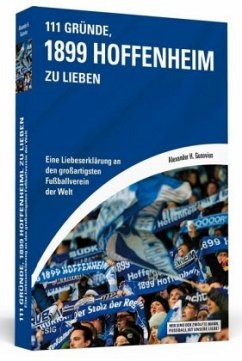 111 Gründe, 1899 Hoffenheim zu lieben - Gusovius, Alexander Hans