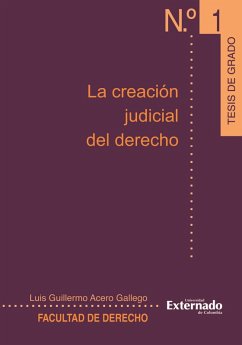 La creación judicial del derecho (eBook, PDF) - Luis Guillermo, Acero
