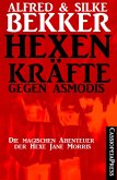 Hexenkräfte gegen Asmodis (Die Abenteuer der Hexe Jane Morris - Gesamtausgabe) (eBook, ePUB)