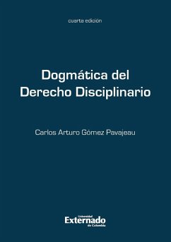 Dogmática del derecho disciplinario 4ed (eBook, PDF) - Carlos Arturo, Gómez